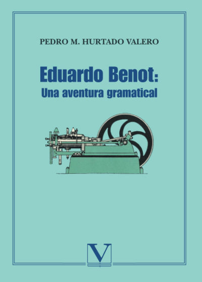 Eduardo Benot: una aventura gramatical (Ensayo) (Spanish Edition)