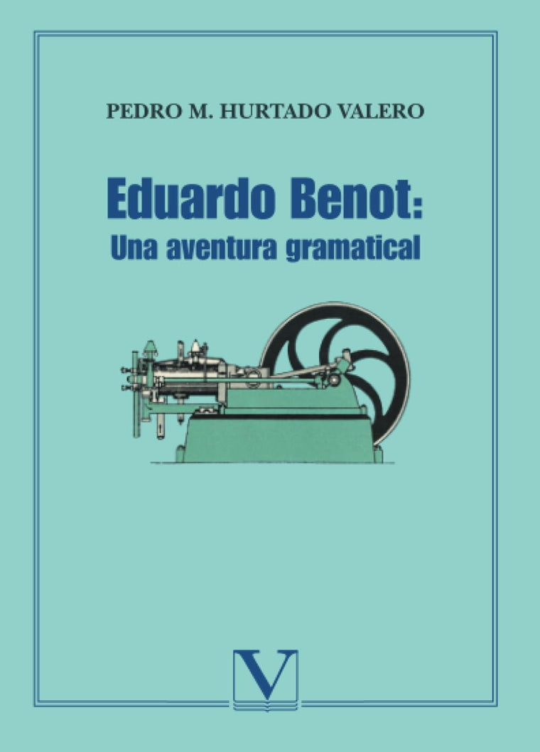 Eduardo Benot: una aventura gramatical (Ensayo) (Spanish Edition)