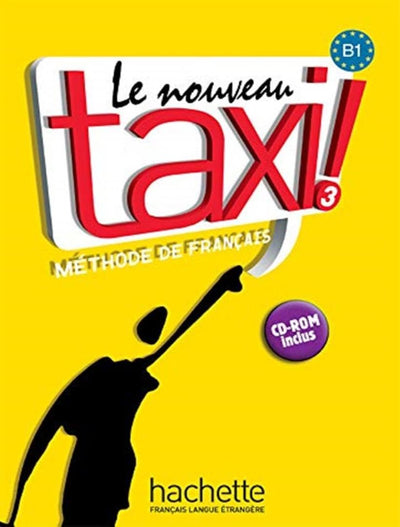 Le nouveau taxi ! Méthode de franais Volume 3 : B1 (plus CD ROM (French Edition)