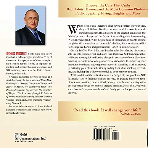 Get the Life You Want: The Secrets to Quick and Lasting Life Change with Neuro-Linguistic Programming