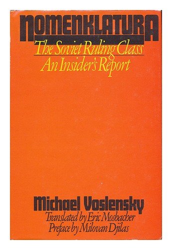 Nomenklatura: The Soviet Ruling Class by Michael Voslensky