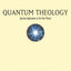 Quantum Theology: Spiritual Implications of the New Physics