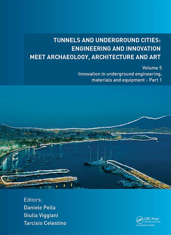 Tunnels and Underground Cities: Engineering and Innovation Meet Archaeology, Architecture and Art: Volume 5: Innovation in Underground Engineering, Materials and Equipment - Part 1
