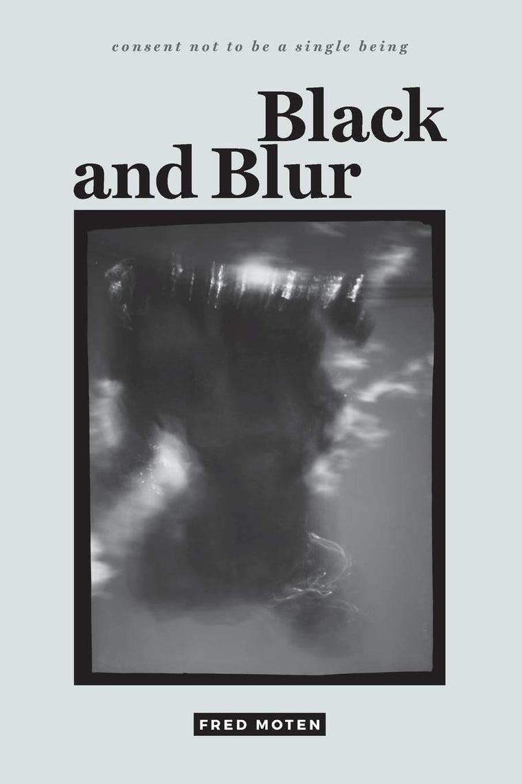 Black and Blur (consent not to be a single being)