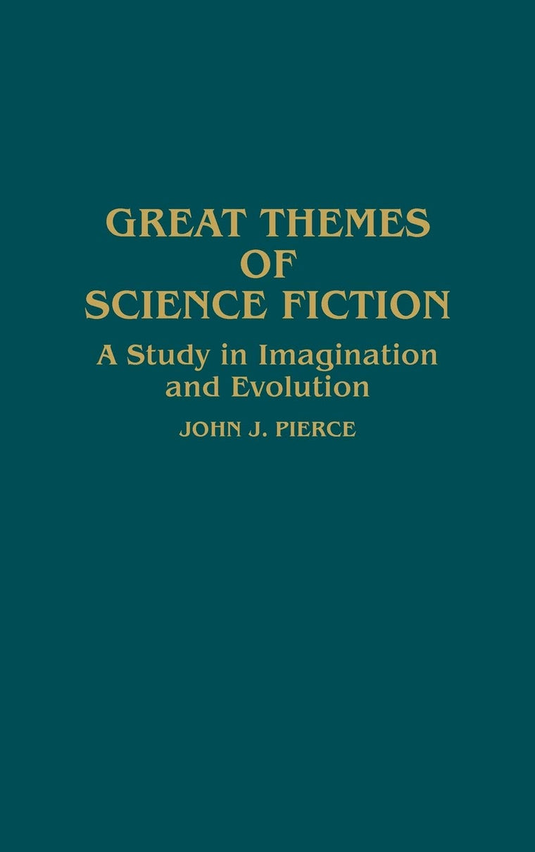 Great Themes of Science Fiction: A Study in Imagination and Evolution (Contributions to the Study of Science Fiction and Fantasy)
