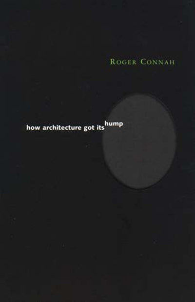 How Architecture Got Its Hump (Preston Thomas Memorial Lecture Series)