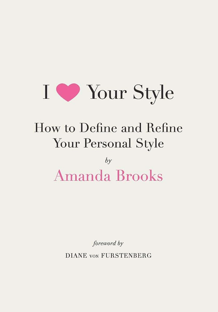 I Love Your Style: How to Define and Refine Your Personal Style