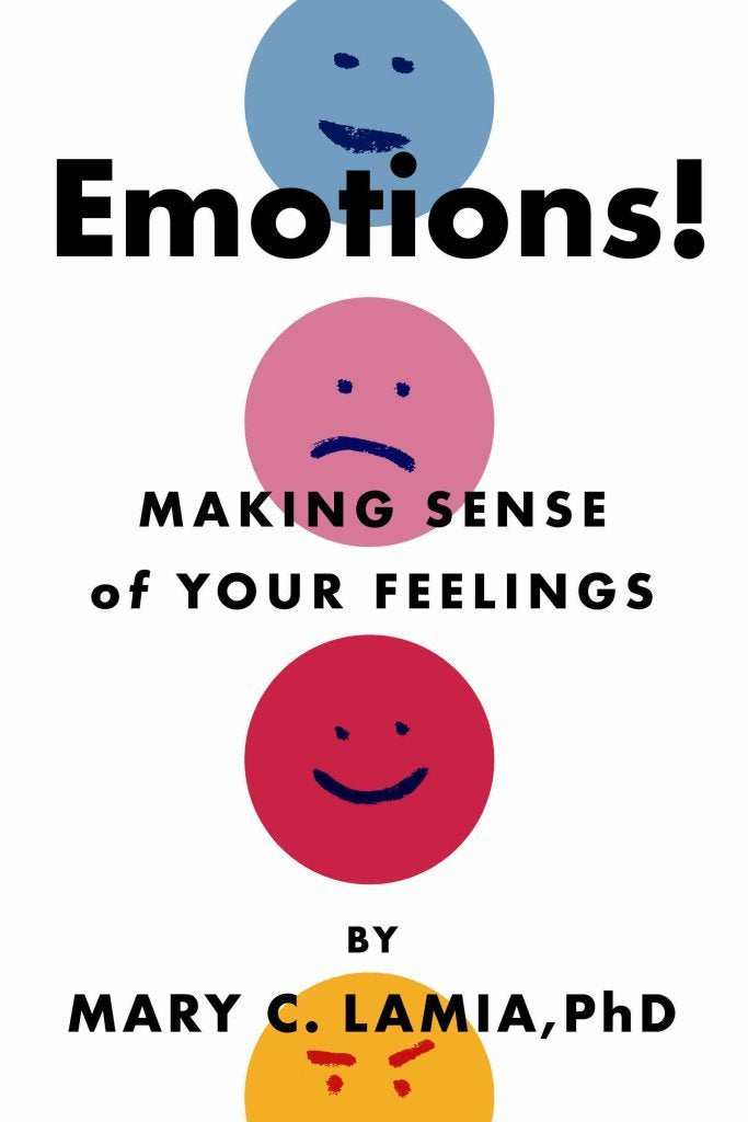 Emotions!: Making Sense of Your Feelings by Lamia, Mary C.