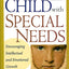 The Child With Special Needs: Encouraging Intellectual and Emotional Growth (A Merloyd Lawrence Book)