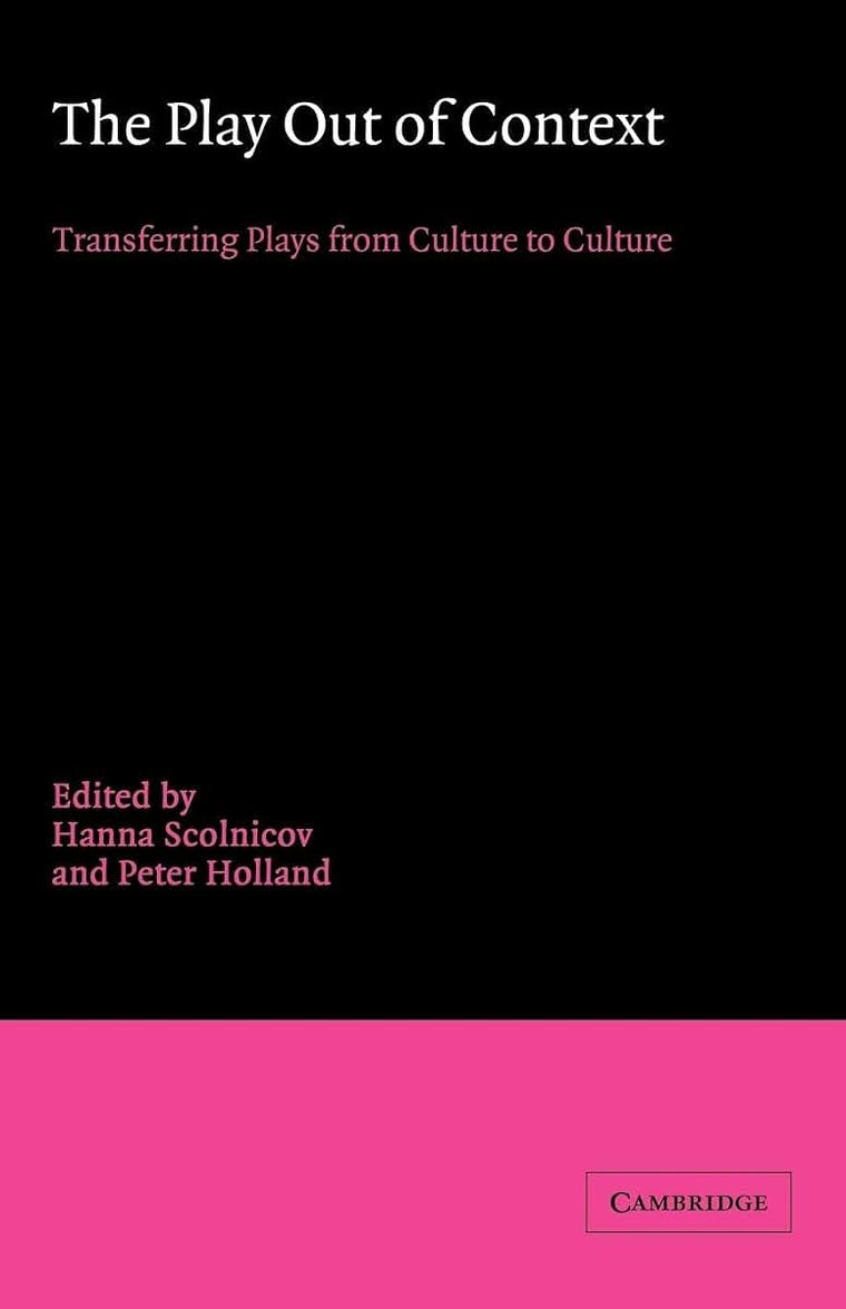 The Play out of Context: Transferring Plays from Culture to Culture