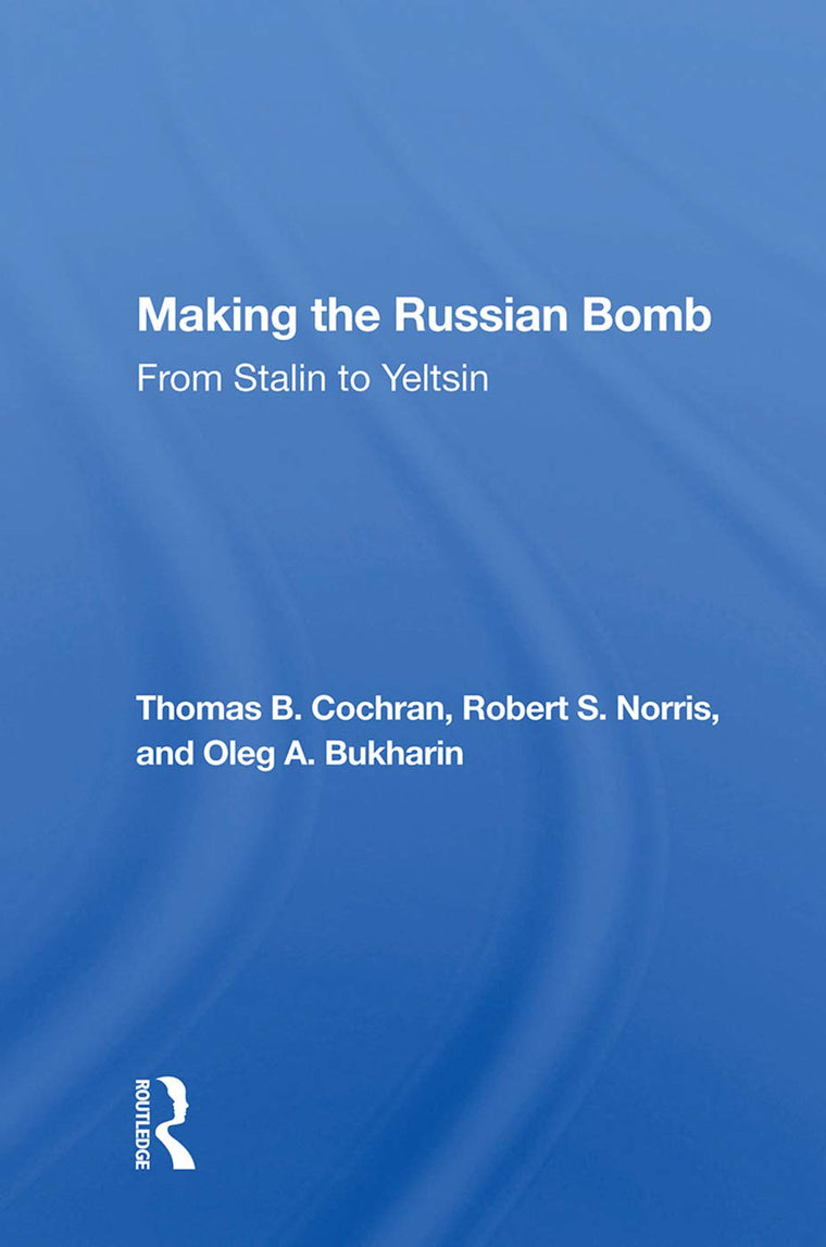 Making The Russian Bomb: From Stalin To Yeltsin