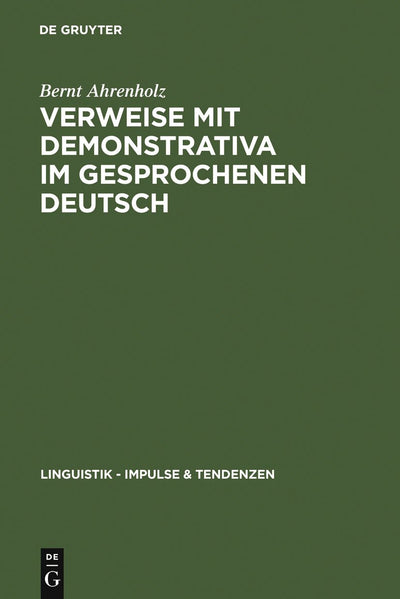 Verweise mit Demonstrativa im gesprochenen Deutsch: Grammatik, Zweitspracherwerb und Deutsch als Fremdsprache (Linguistik - Impulse & Tendenzen, 17) (German Edition)