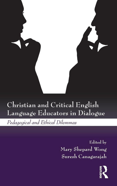 Christian and Critical English Language Educators in Dialogue: Pedagogical and Ethical Dilemmas