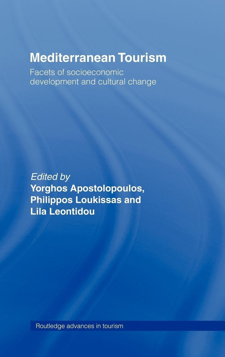 Mediterranean Tourism: Facets of Socioeconomic Development and Cultural Change (Routledge Advances in Tourism)