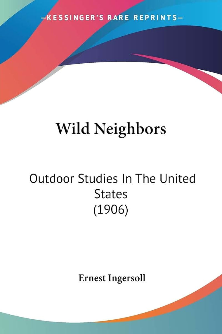 Wild Neighbors: Outdoor Studies In The United States (1906)