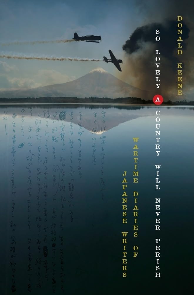 So Lovely a Country Will Never Perish: Wartime Diaries of Japanese Writers (Asia Perspectives: History, Society, and Culture)