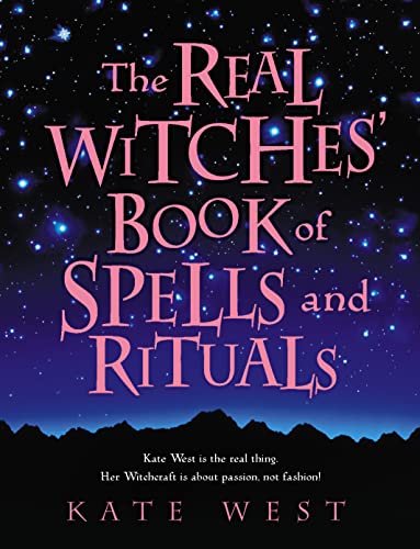 The Real Witches Book of Spells and Rituals