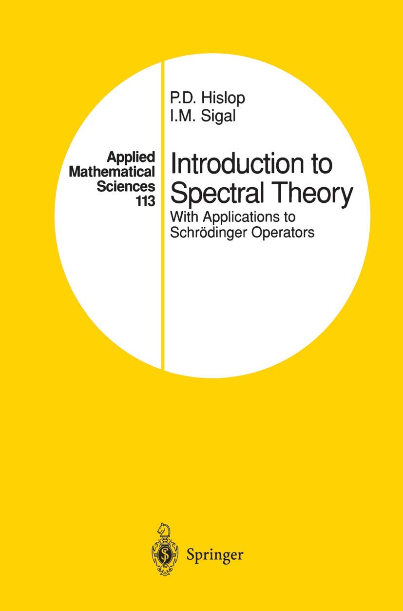Introduction to Spectral Theory: With Applications to Schrdinger Operators (Applied Mathematical Sciences, 113)