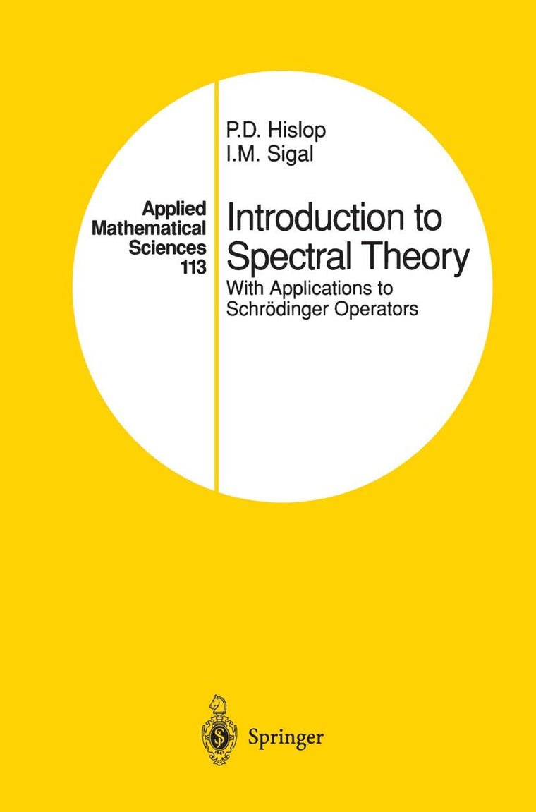 Introduction to Spectral Theory: With Applications to Schrdinger Operators (Applied Mathematical Sciences, 113)