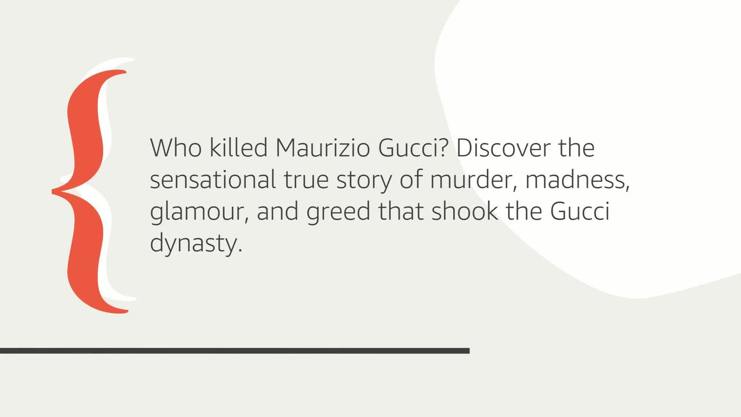 The House of Gucci: A Sensational Story of Murder, Madness, Glamour, and Greed