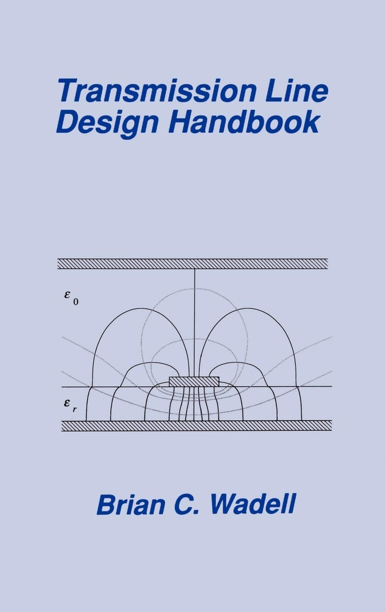Transmission Line Design Handbook (Artech House Antennas and Propagation Library) (Artech House Microwave Library (Hardcover))
