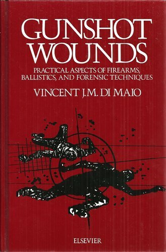 Gunshot wounds: Practical aspects of firearms, ballistics an