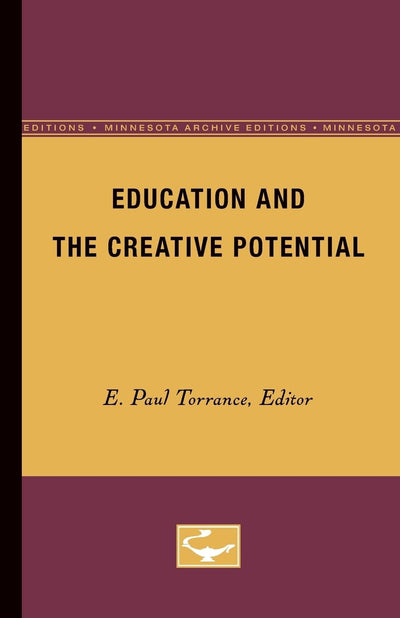 Education and the Creative Potential (Volume 5) (The Modern School Practices Series)