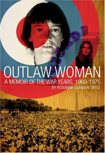 Outlaw Woman: A Memoir of the War Years 1960-1975