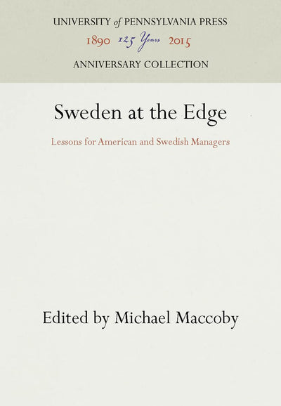 Sweden at the Edge: Lessons for American and Swedish Managers (Anniversary Collection)