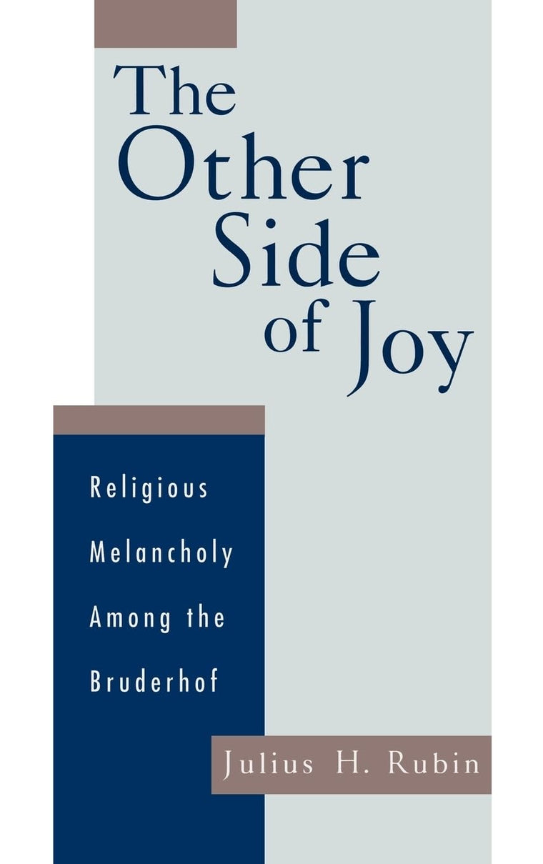 The Other Side of Joy: Religious Melancholy among the Bruderhof
