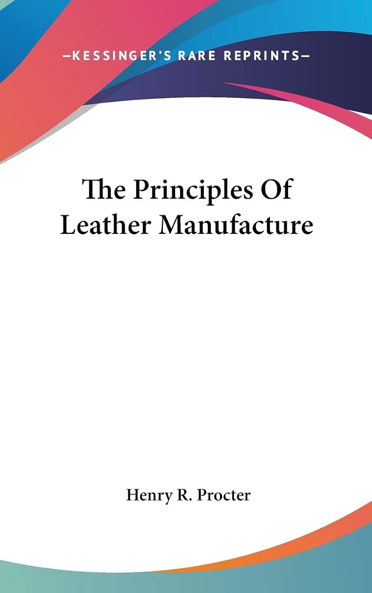 The Principles Of Leather Manufacture