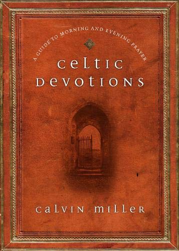 Celtic Devotions: A Guide to Morning and Evening Prayer