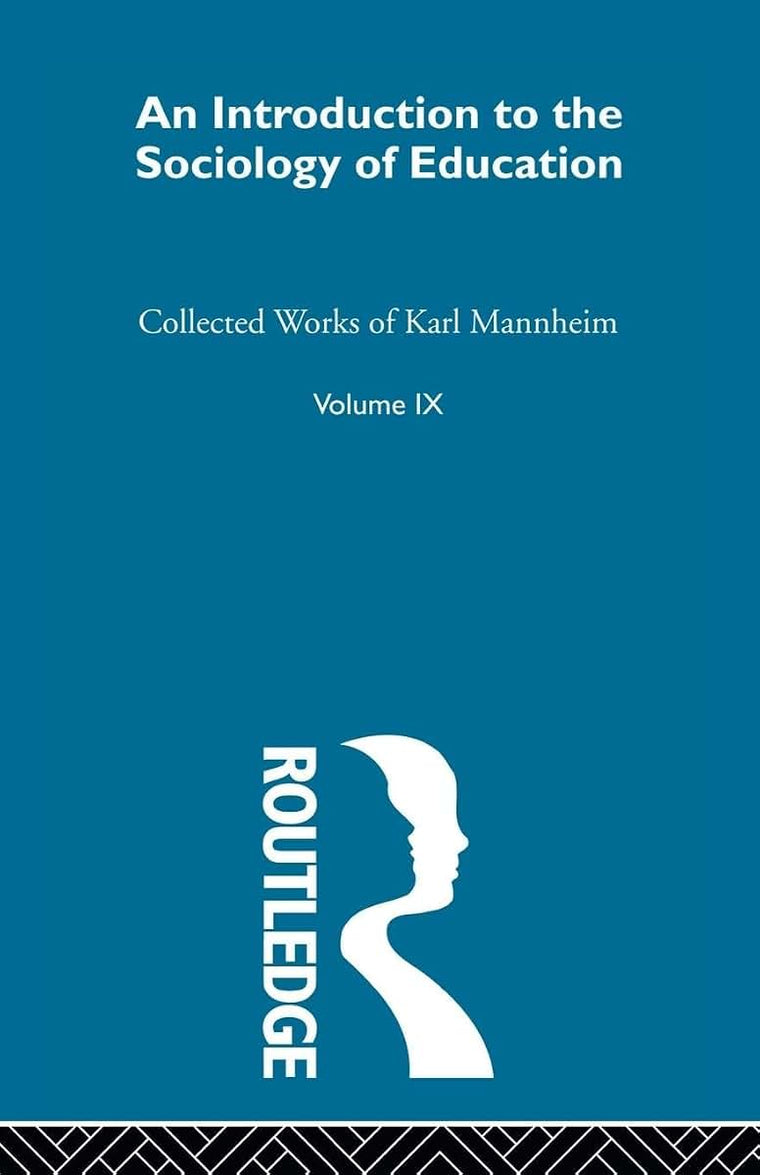Introduction Sociolgy of Education V 9 (Collected Works of Karl Mannheim, 9)