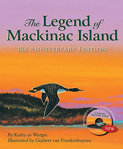 The Legend of Mackinac Island: 10th Anniversary Edition w/ DVD (Myths, Legends, Fairy and Folktales)