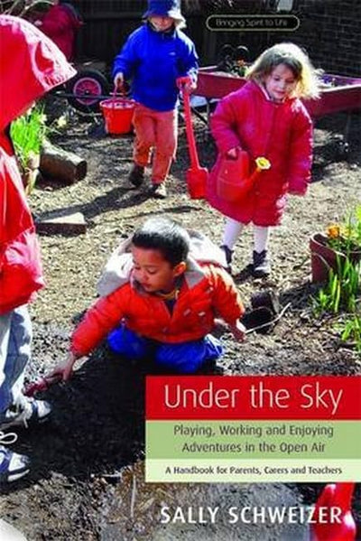 Under the Sky: Playing, Working, and Enjoying Adventures in the Open Air