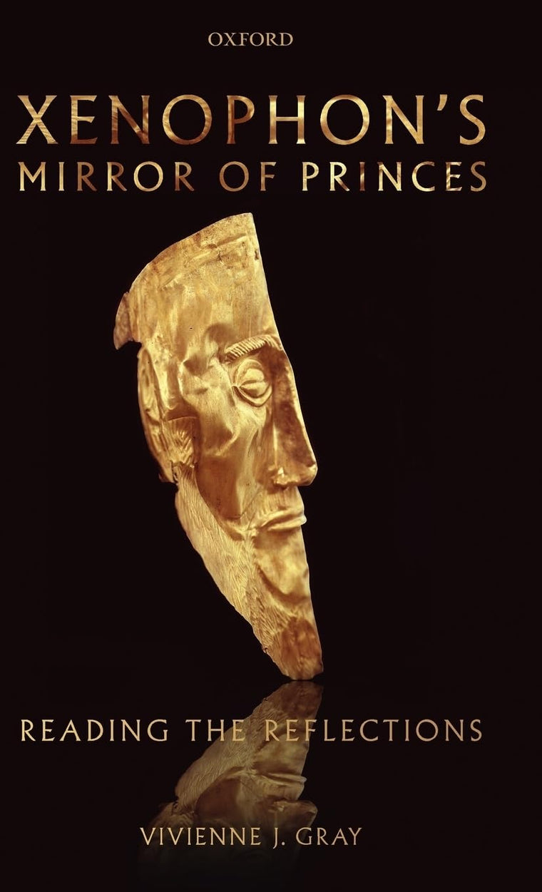 Xenophon's Mirror of Princes: Reading the Reflections