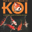 The Essential Book of Koi: A Complete Guide to Keeping and Care