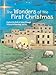 The Wonders of the First Christmas: Explore the Birth of Jesus through History, Archaeology, and Art