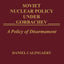Soviet Nuclear Policy Under Gorbachev: A Policy of Disarmament (Praeger Security International)