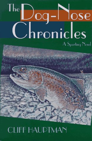 The Dog-Nose Chronicles: A Sporting Novel