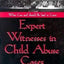 Expert Witnesses in Child Abuse Cases: What Can and Should Be Said in Court