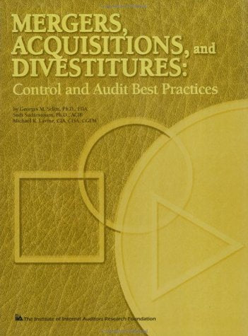 Mergers, Acquisitions, and Divestitures: Control and Audit Best Practices
