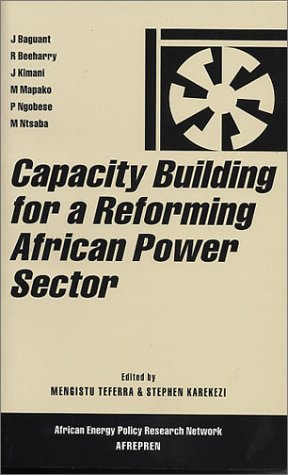 Capacity Building for a Reforming African Power Sector (African Energy Policy Research Series)