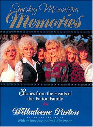 Smoky Mountain Memories: Stories from the Hearts of the Parton Family