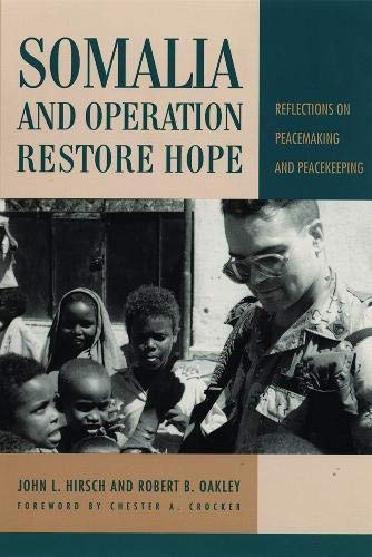 Somalia and Operation Restore Hope: Reflections on Peacemaking and Peacekeeping