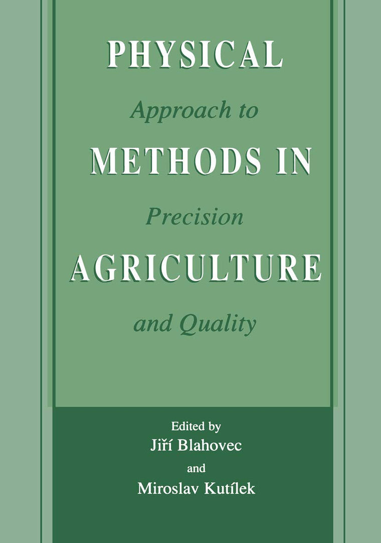 Physical Methods in Agriculture: Approach to Precision and Quality