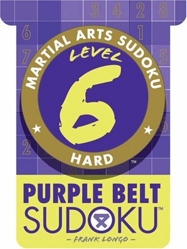 Martial Arts Sudoku Level 6: Purple Belt Sudoku (Martial Arts Puzzles Series)