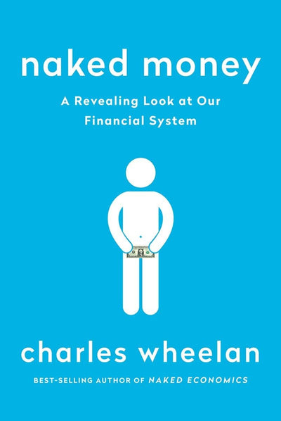 Naked Money: A Revealing Look at Our Financial System