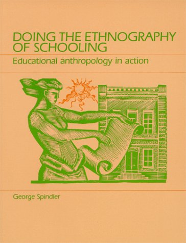 Doing the Ethnography of Schooling: Educational Anthropology in Action