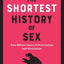 The Shortest History of Sex: Two Billion Years of Procreation and Recreation